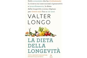 La dieta della longevità. Dallo scienziato che ha rivoluzionato la ricerca su staminali e invecchiamento, la dieta mima-digiuno per vivere sani fino a 110 anni