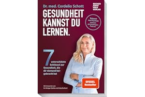 Gesundheit kannst du lernen.: Sieben unterschätzte Schlüssel zur Gesundheit, die dir niemand beigebracht hat. SPIEGEL-Bestseller. Bekannt aus TV, ... aus TV, Medien und dem gleichnamigen Podcast