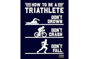 How To Be A Triathlete Funny Triathlon Gift Composition Notebook: Triathlon, Swimming, Running, Biking Notebook. 120 Pages 7.5" X 9.25" Wide Ruled Line Paper.