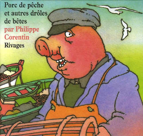 couverture de : Porc de p&ecirc;che et autres dr&ocirc;les de b&ecirc;tes