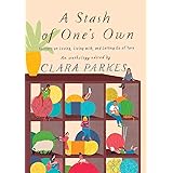 A Stash of One's Own: Knitters on Loving, Living with, and Letting Go of Yarn [ Rough Cut]