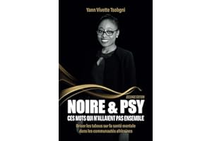 Noire & Psy - Ces mots qui n'allaient pas ensemble: La santé mentale dans les communautés africaines