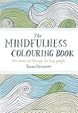 The Mindfulness Colouring Book: Anti-stress art therapy for busy people