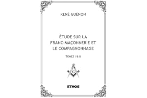 Étude sur la Franc-Maçonnerie et le Compagnonnage: Tome 1 & 2