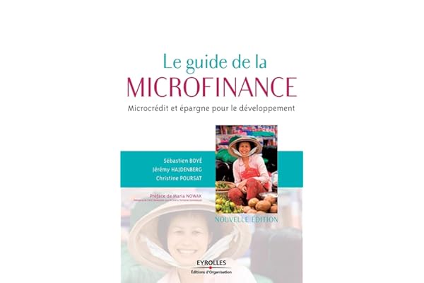 Le guide de la microfinance: Microcrédit et épargne pour le développement