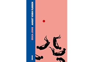 Angst vorm Fliegen: Roman | Der feministische Klassiker neu übersetzt | Shortlist Preis der Leipziger Buchmesse 2025