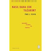 Nasıl Daha &Ccedil;ok Yazarım ?: Akademik Yazımın Yol Haritası