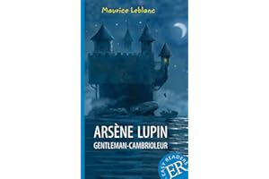 Arsène Lupin gentleman-cambrioleur: Französische Lektüre A2. Lektüre (Easy Readers (Französisch))