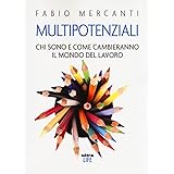 Multipotenziali. Chi sono e come cambieranno il mondo