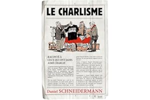 Le Charlisme: Raconté à ceux qui ont jadis aimé Charlie