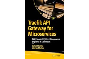 Traefik API Gateway for Microservices: With Java and Python Microservices Deployed in Kubernetes