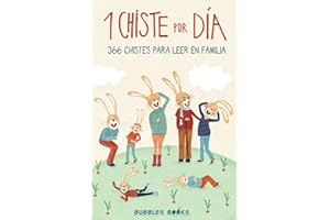 1 Chiste por día - 366 chistes para leer en familia: Chistes infantiles de humor apto para niños y niñas. Divertidos y fáciles de entender para echar ... (Un día sin una sonrisa es un día perdido)
