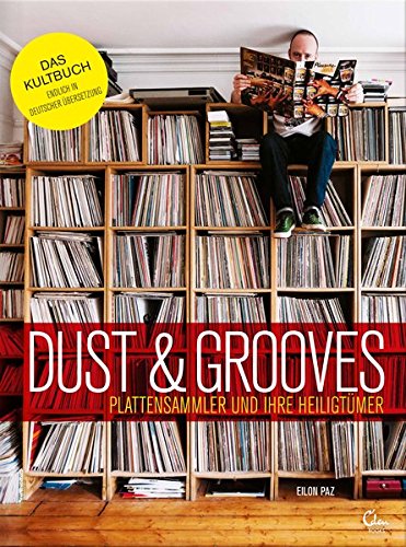 Download Dust & Grooves: Plattensammler und ihre Heiligtümer Download Dust & Grooves: Plattensammler und ihre Heiligtümer