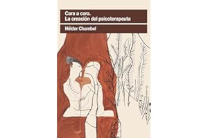 Cara a cara. La creación del psicoterapeúta: 8 (Pensamiento Relacional)