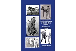 The O’Neill System of Hand to Hand Combat. A Chronological History