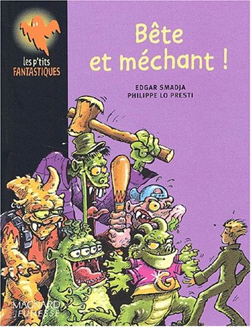 couverture de : B&ecirc;te et m&eacute;chant !
