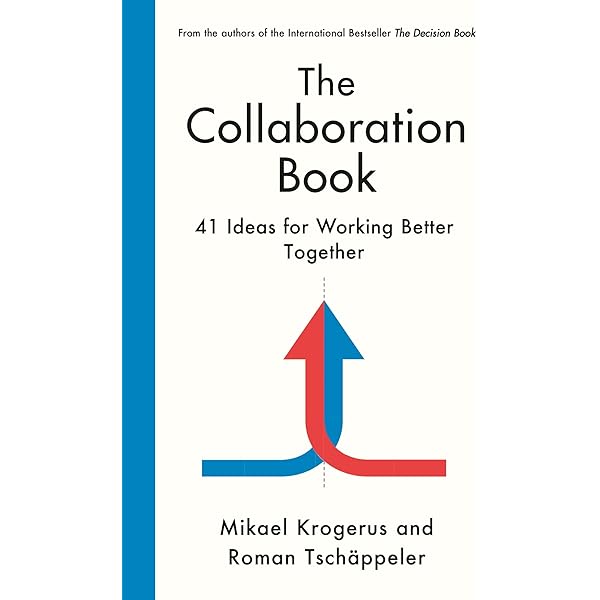 The Collaboration Book: 41 Ideas for Working Better Together