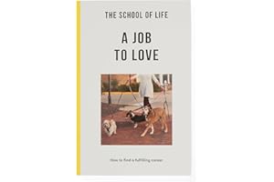 The School of Life: A Job to Love - how to find a fulfilling career