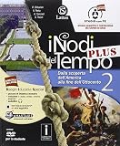 I nodi del tempo plus. Carte storiche-Tavole illustrate-Mi preparo per l'interrogazione. Per la Scuola media. Con CD-ROM. Con DVD-ROM. Con e-book. Con espansione online: 2