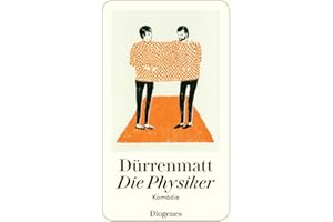 Die Physiker. Eine Komödie in zwei Akten