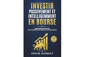 INVESTIR PASSIVEMENT ET INTELLIGEMMENT EN BOURSE: Investissez avec les ETF : DCA et Momentum au service de votre réussite