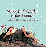 Image de Mal deine Wünsche in den Himmel: Kunst und Gedichte für Kinder und Erwachsene