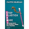 Spam. Stop plastica a mare. 30 piccoli gesti per salvare il mondo dalla plastica