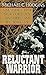 Reluctant Warrior: A Marine's True Story of Duty and Heroism in Vietnam by 