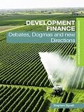 Image de Development Finance: Debates, Dogmas and New Directions (Routledge Textbooks in Development Economics)