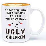 Mother's Day Birthday Mug Gift for Mum - at Least You Don't Have Ugly Children - 330ml Funny Ceramic Coffee Mug Gifts from Da