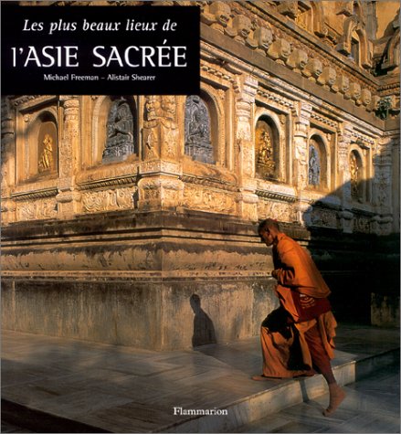 Les Plus Beaux lieux de l'Asie sacrée Les Plus Beaux lieux de l'Asie sacrée
