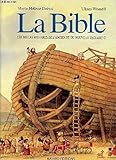 La Bible : Les belles histoires de l'Ancien et du Nouveau Testament