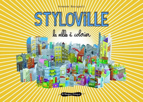 Télécharger Styloville, la ville à colorier livre En ligne