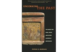 Uncorking the Past – The Quest for Wine, Beer and Other Alcoholic Beverages