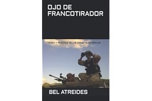 OJO DE FRANCOTIRADOR: TEORÍA Y PRÁCTICA DE LAS MIRAS TELESCÓPICAS