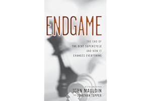 Endgame: The End of the Debt Supercycle and How It Changes Everything