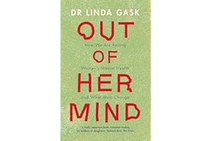 Out of Her Mind: How We Are Failing Women's Mental Health and What Must Change