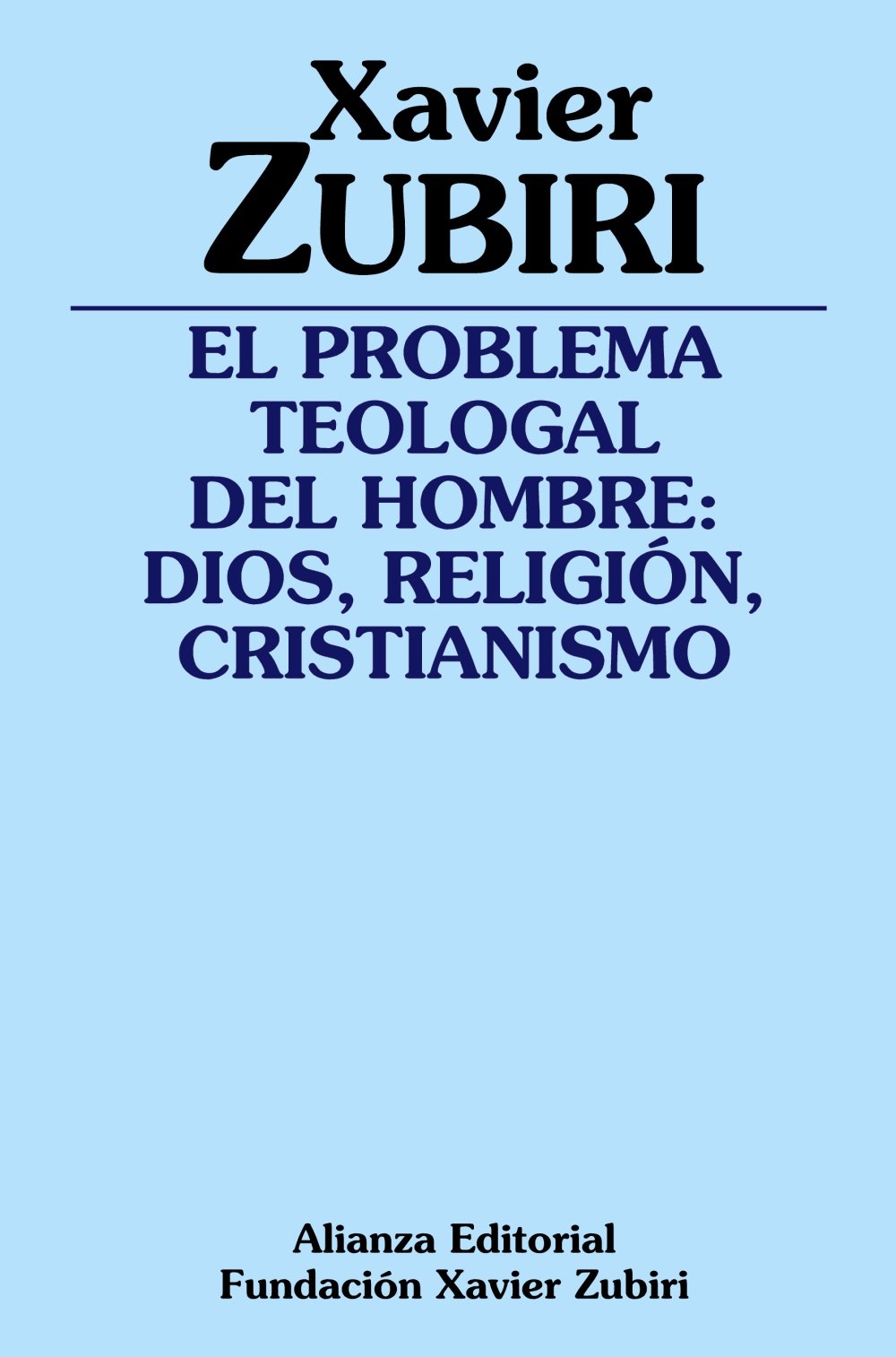 El problema teologal del hombre: Dios, religión, cristianismo