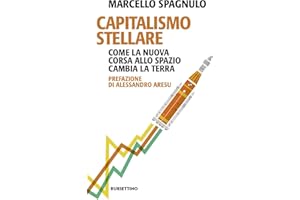 Capitalismo stellare. Come la nuova corsa allo spazio cambia la Terra