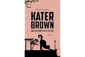 Kater Brown und die Kämpfer des Ostens: Kurzkrimi (Ein Kater-Brown-Krimi)