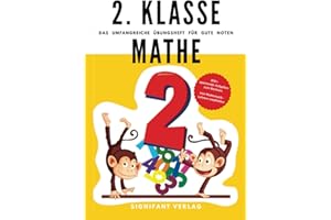 2. Klasse Mathe - Das umfangreiche Übungsheft für gute Noten: 800+ spannende Aufgaben zum Rechnen - Von Mathematik-Lehrern empfohlen (2. Klasse Übungshefte für gute Noten)