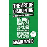 The Art of Disruption: A Manifesto For Real Change