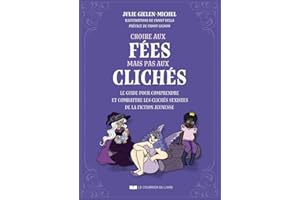 Croire aux fées mais pas aux clichés - Le guide pour comprendre et combattre les clichés sexistes de la fiction jeunesse