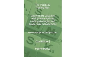 The Volatility Trading Plan: Safely short Volatility with proven options trading strategies and proper risk management (2nd Ed. 2020)