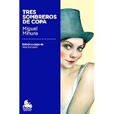 Tres sombreros de copa: Edici&oacute;n a cargo de Ana Gonz&aacute;lez Tornero (Austral Educaci&oacute;n)