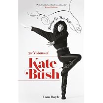 Running Up That Hill: 50 Visions of Kate Bush : Doyle, Tom: Amazon