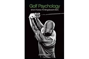 Golf Psychology - When Positive Thinking Doesn't Work