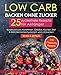 Low Carb backen ohne Zucker - 25 zuckerfreie Rezepte für Anfänger (lecker & einfach): Backbuch zum Abnehmen: Gebäck, Kuchen, Brot & Brötchen kohlenhydratarm und süß backen | Bonus: 7 herzhafte Rezepte by Elara Larkins