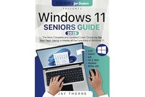 Windows 11 Seniors Guide: The Most Updated Crash Course for the Non-Tech-Savvy to Master all the Functions of Windows 11