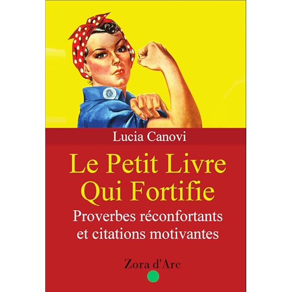 Le Petit Livre Qui Fortifie Proverbes Reconfortants Et Citations Motivantes Ebook Canovi Lucia D Arc Zora Amazon Fr Livres Le Petit Livre Qui Fortifie Proverbes Reconfortants Et Citations Motivantes Ebook Canovi Lucia D Arc Zora Amazon Fr Livres